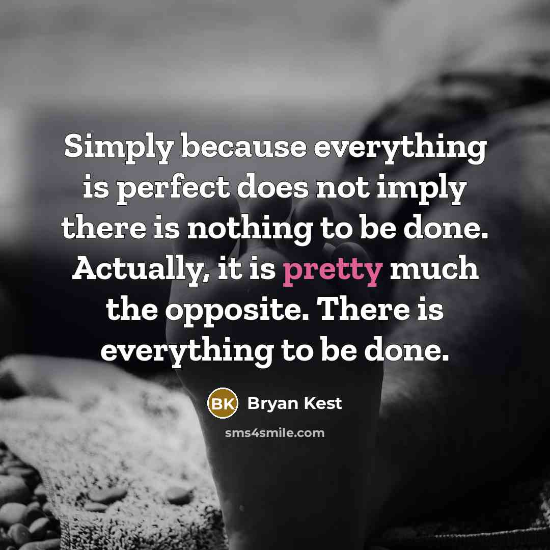 “Simply because everything is perfect does not imply there is…” quote by Bryan Kest