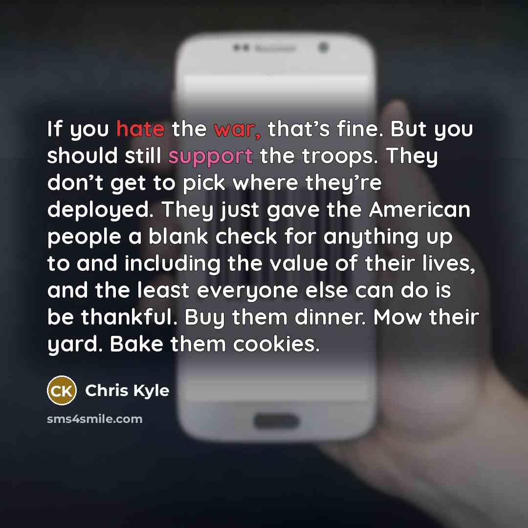 “If you hate the war, that’s fine. But you should…” quote by Chris Kyle