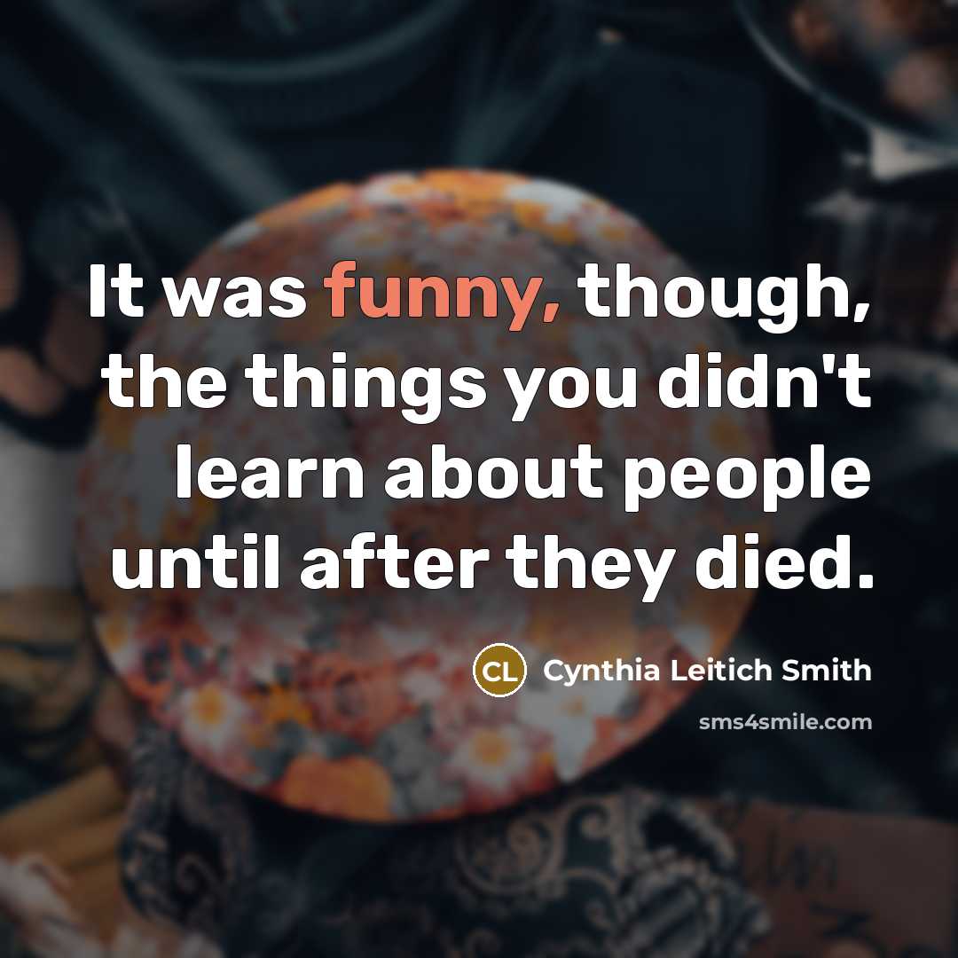 “It was funny, though, the things you didn't learn about…” quote by Cynthia Leitich Smith