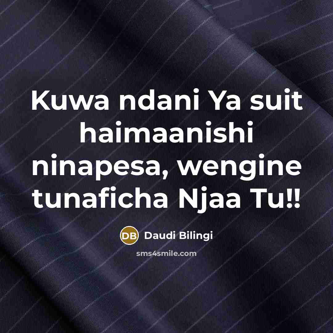 “Kuwa ndani Ya suit haimaanishi ninapesa, wengine tunaficha Njaa Tu!!…” quote by Daudi Bilingi