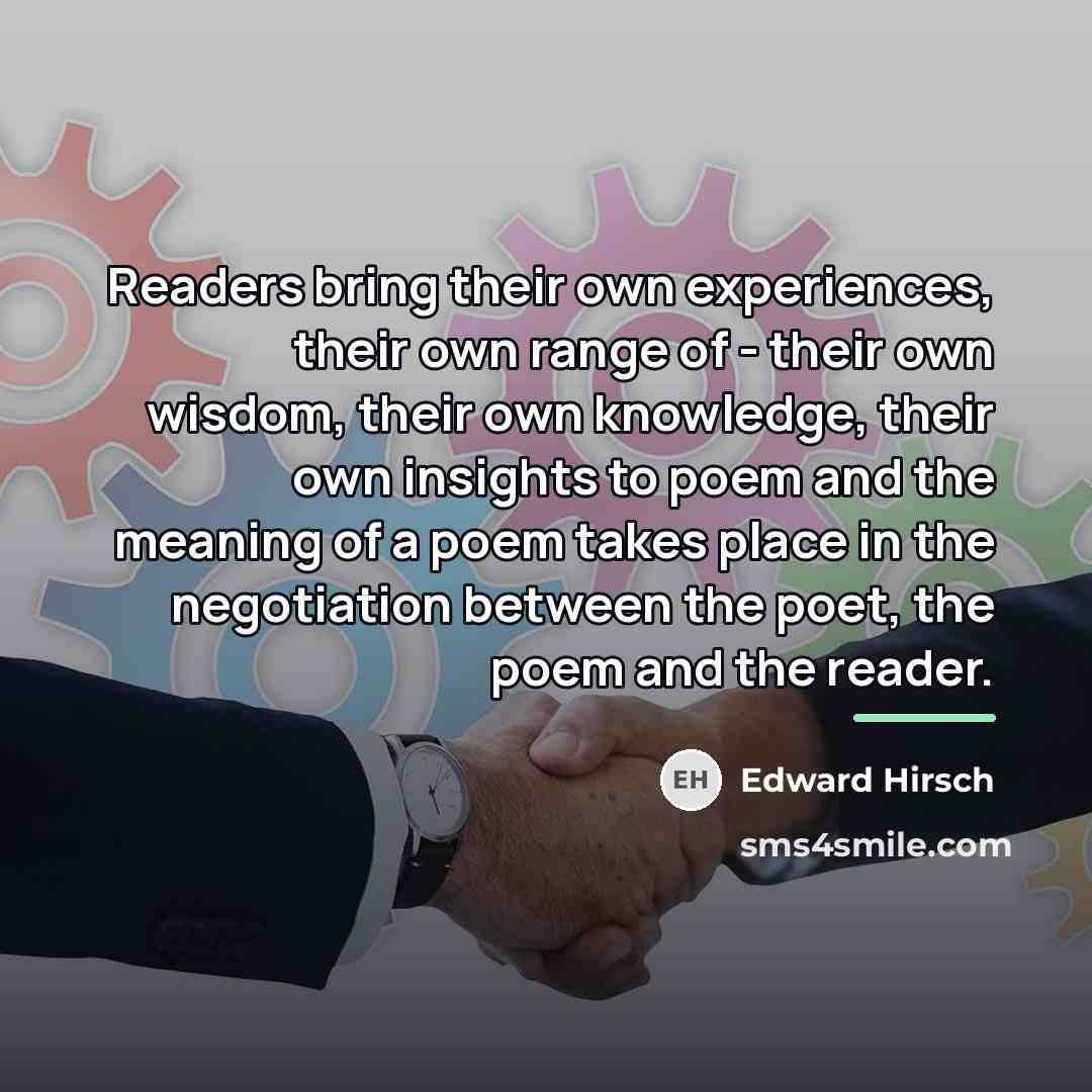 “Readers bring their own experiences, their own range of -…” quote by Edward Hirsch