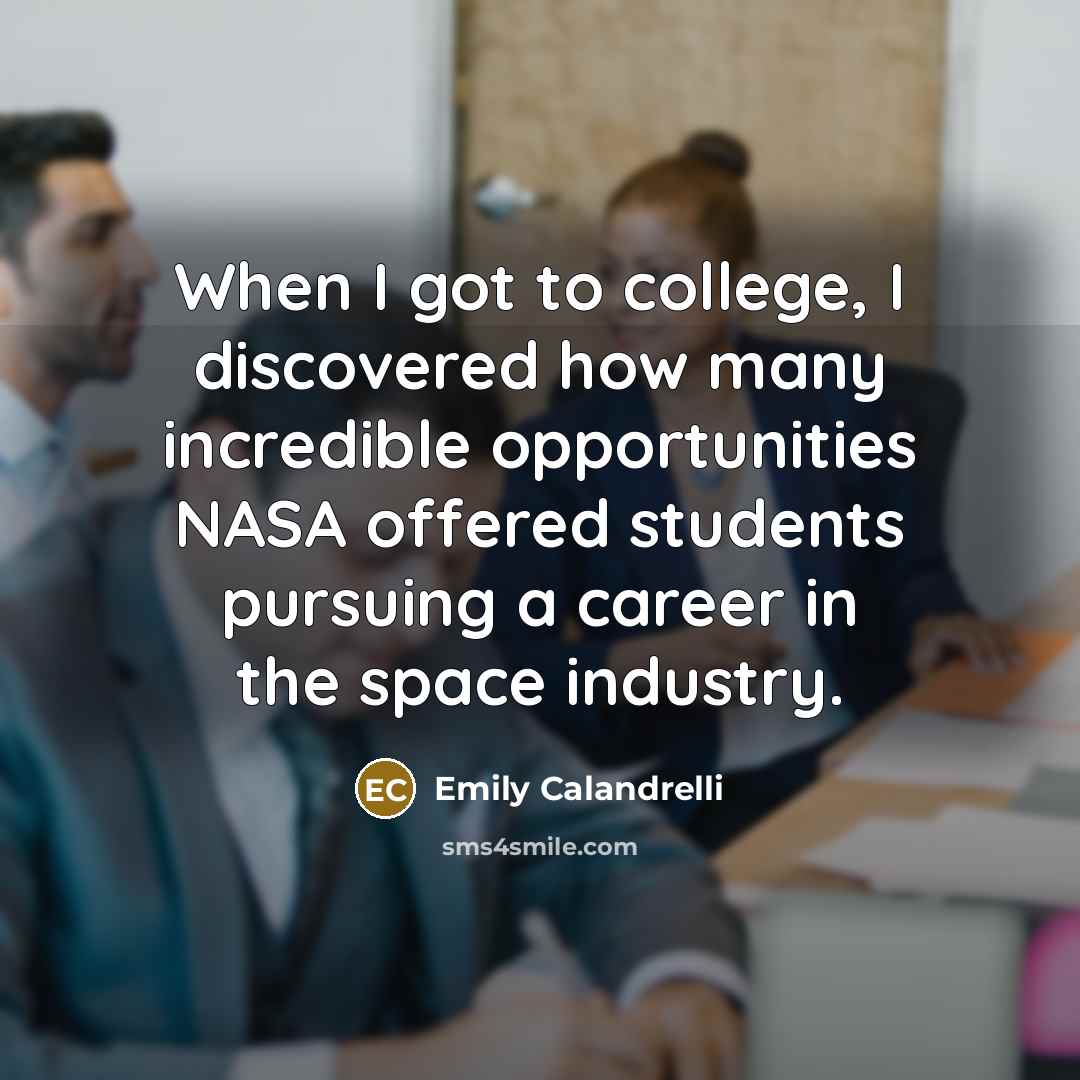 “When I got to college, I discovered how many incredible…” quote by Emily Calandrelli