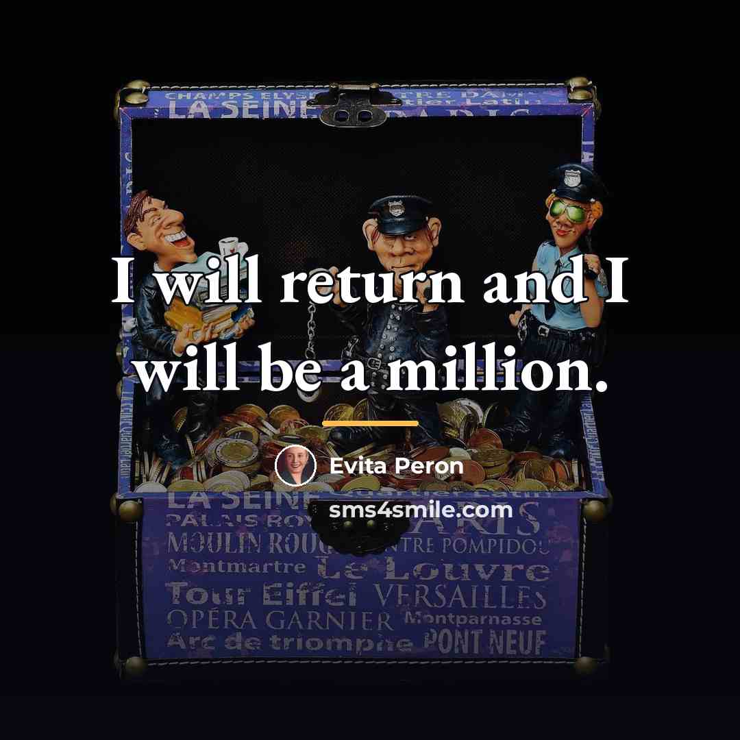 “I will return and I will be a million.…” quote by Evita Peron