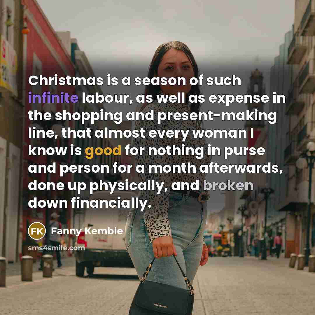 “Christmas is a season of such infinite labour, as well…” quote by Fanny Kemble