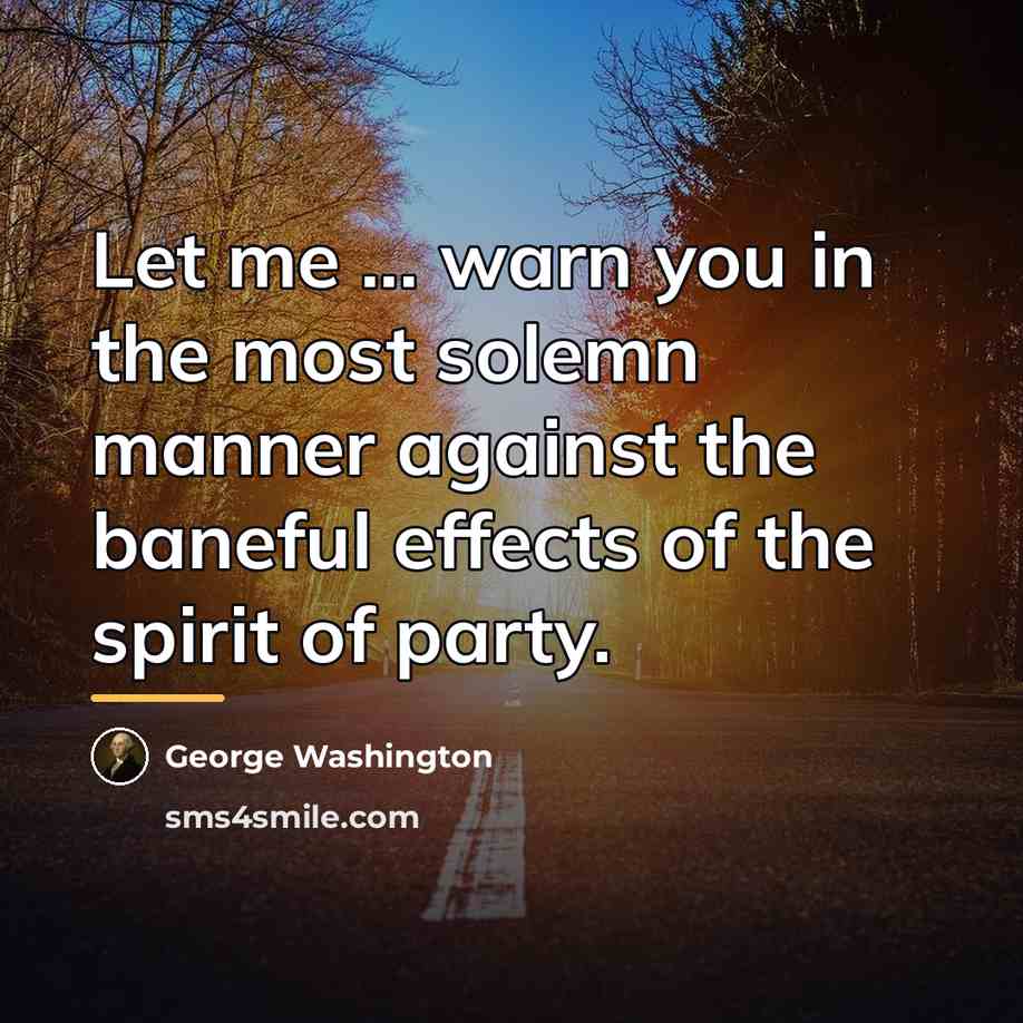 “Let me ... warn you in the most solemn manner…” quote by George Washington