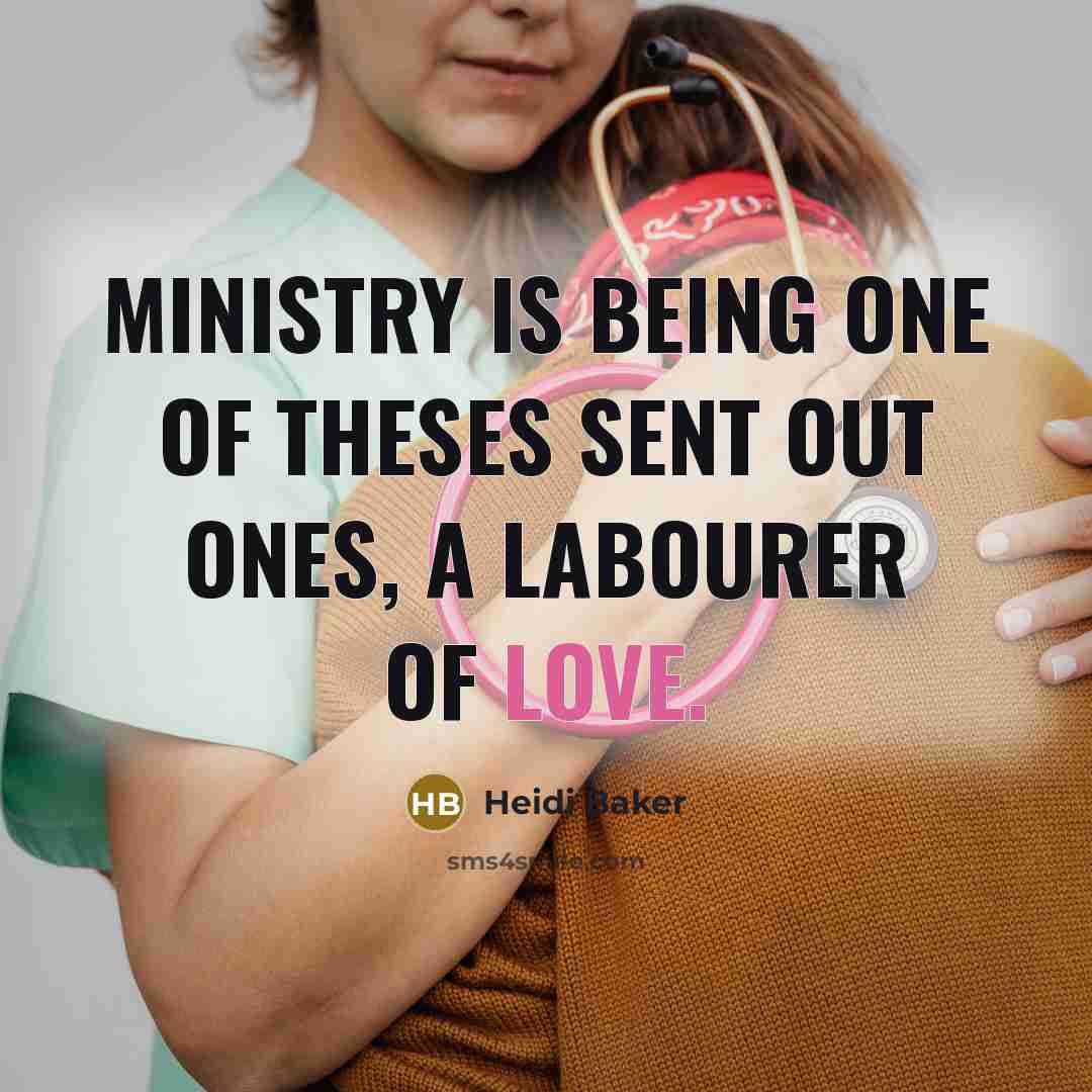 “Ministry is being one of theses sent out ones, a…” quote by Heidi Baker