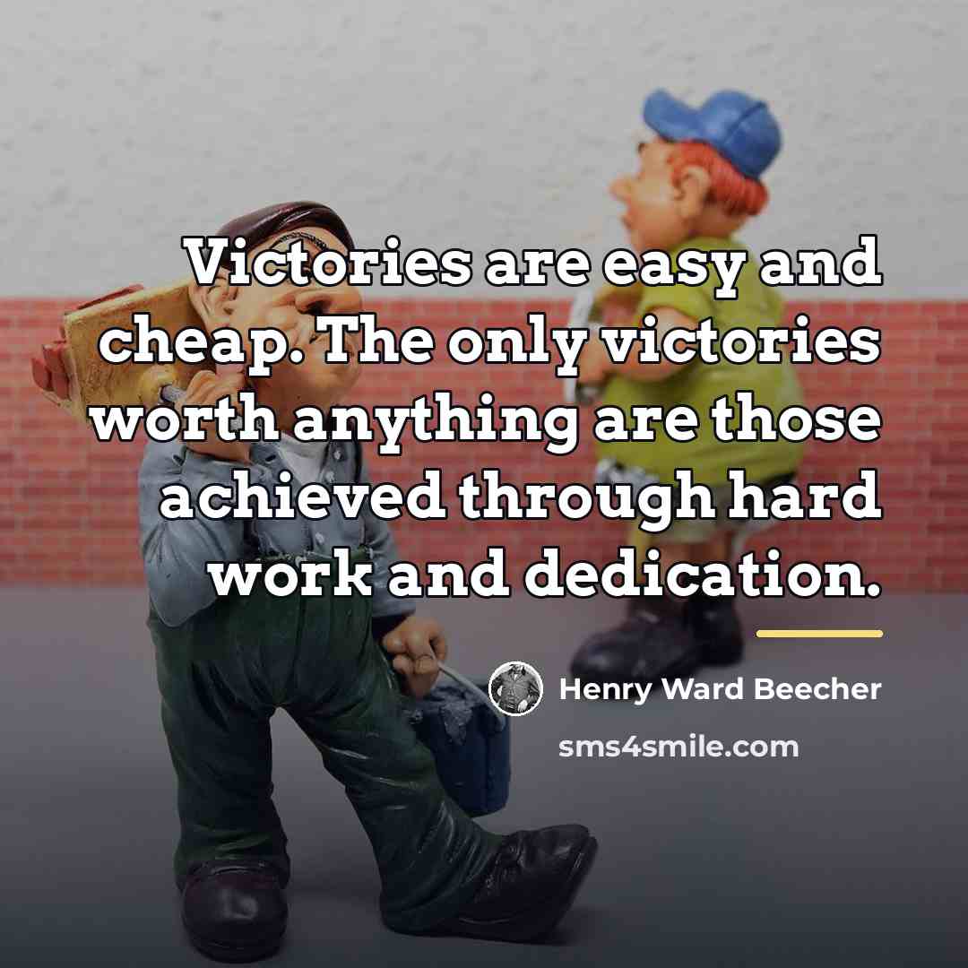 “Victories are easy and cheap. The only victories worth anything…” quote by Henry Ward Beecher