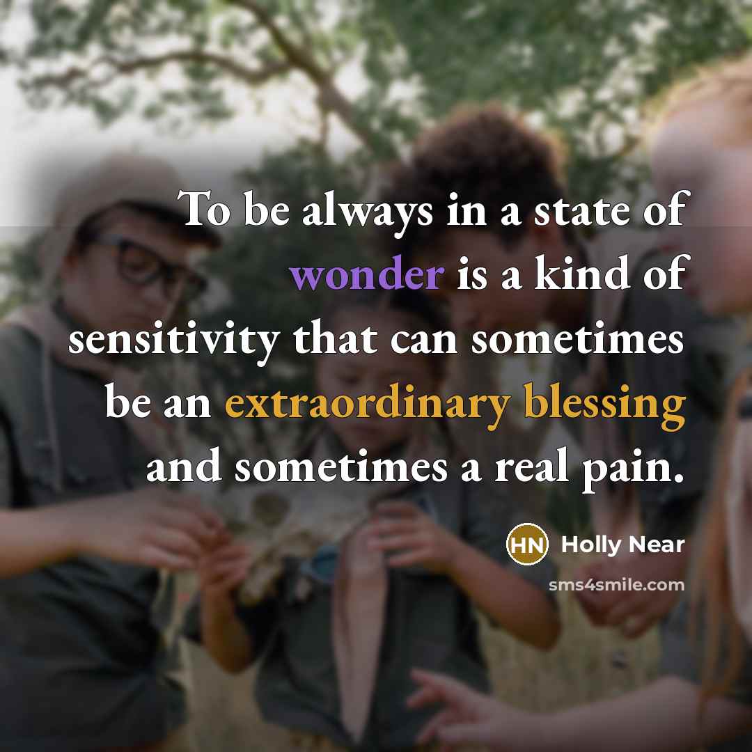 “To be always in a state of wonder is a…” quote by Holly Near