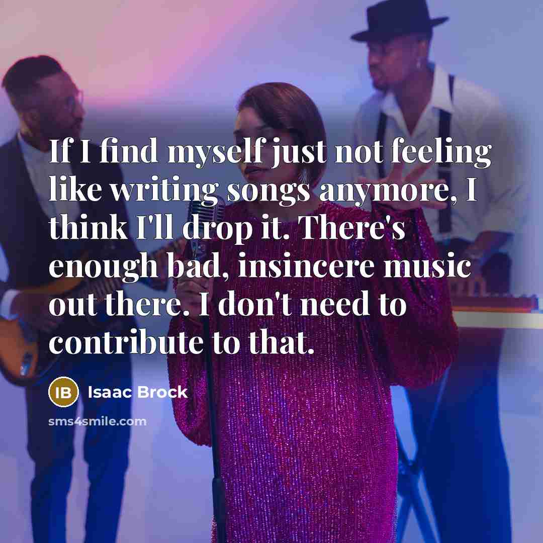 “If I find myself just not feeling like writing songs…” quote by Isaac Brock