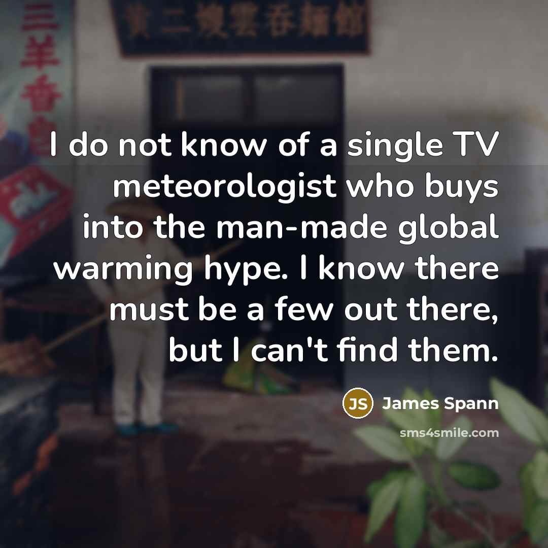 “I do not know of a single TV meteorologist who…” quote by James Spann