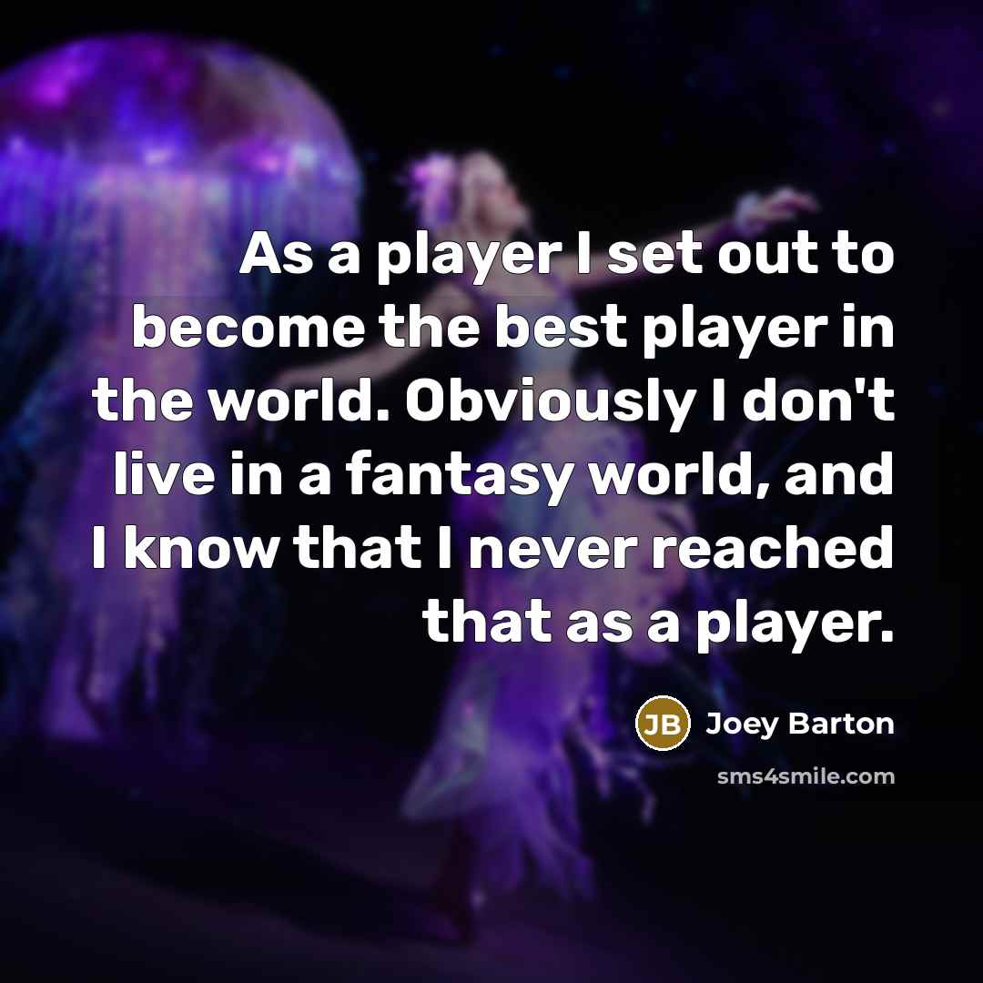 “As a player I set out to become the best…” quote by Joey Barton