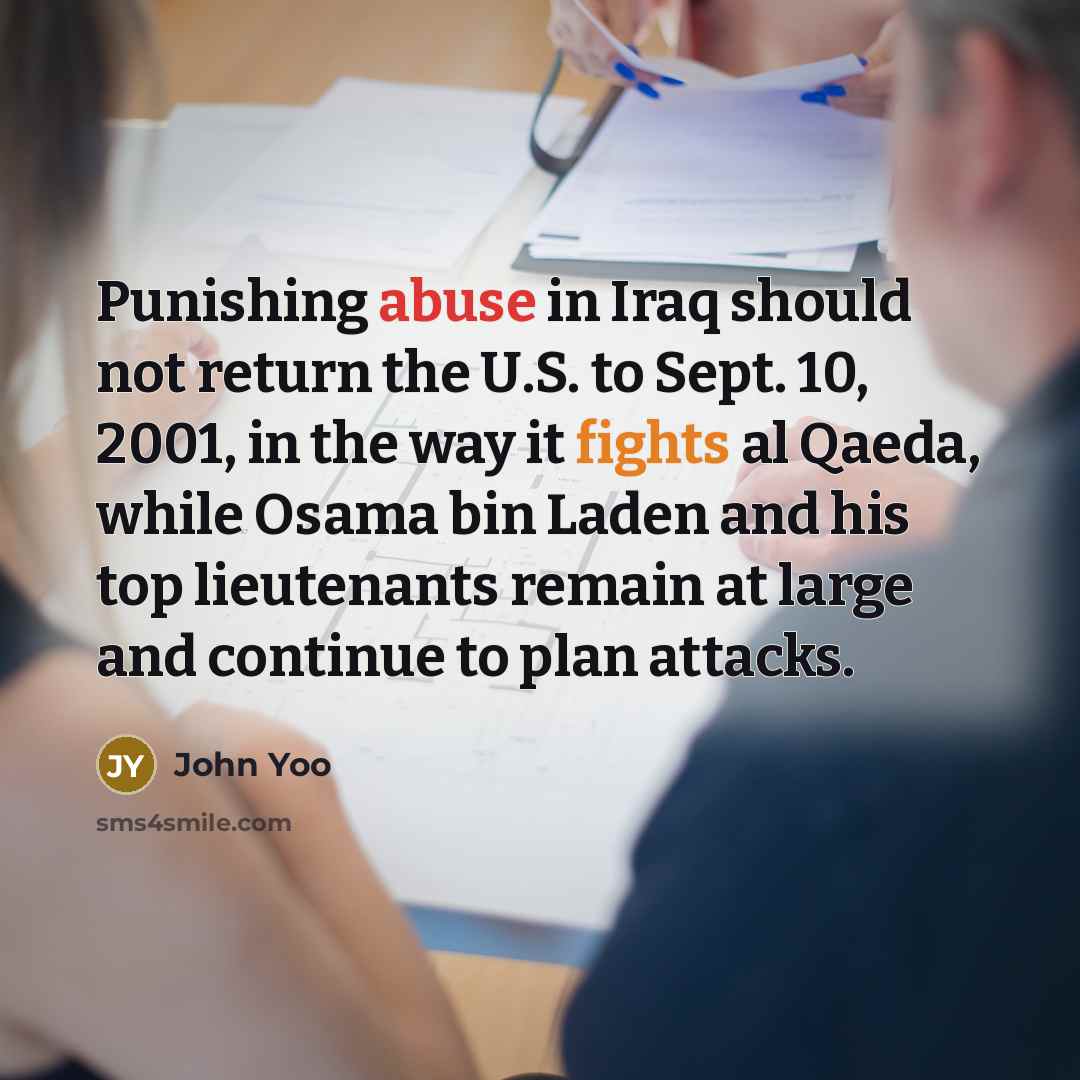 “Punishing abuse in Iraq should not return the U.S. to…” quote by John Yoo