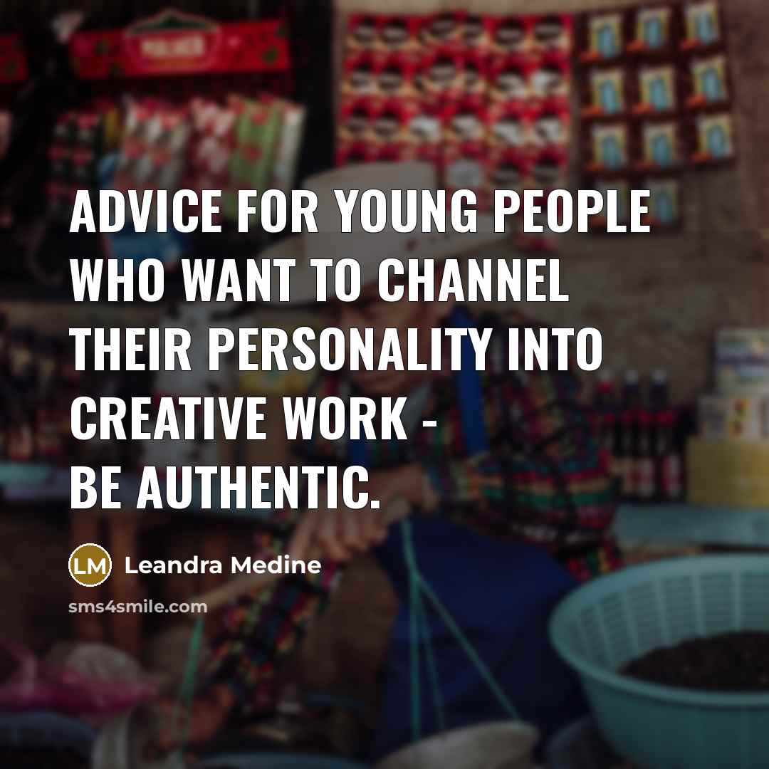 “Advice for young people who want to channel their personality…” quote by Leandra Medine