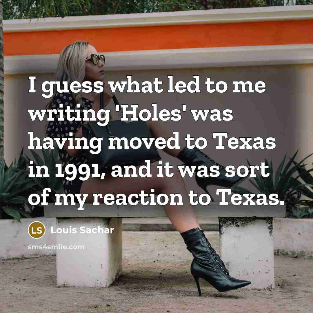 “I guess what led to me writing 'Holes' was having…” quote by Louis Sachar