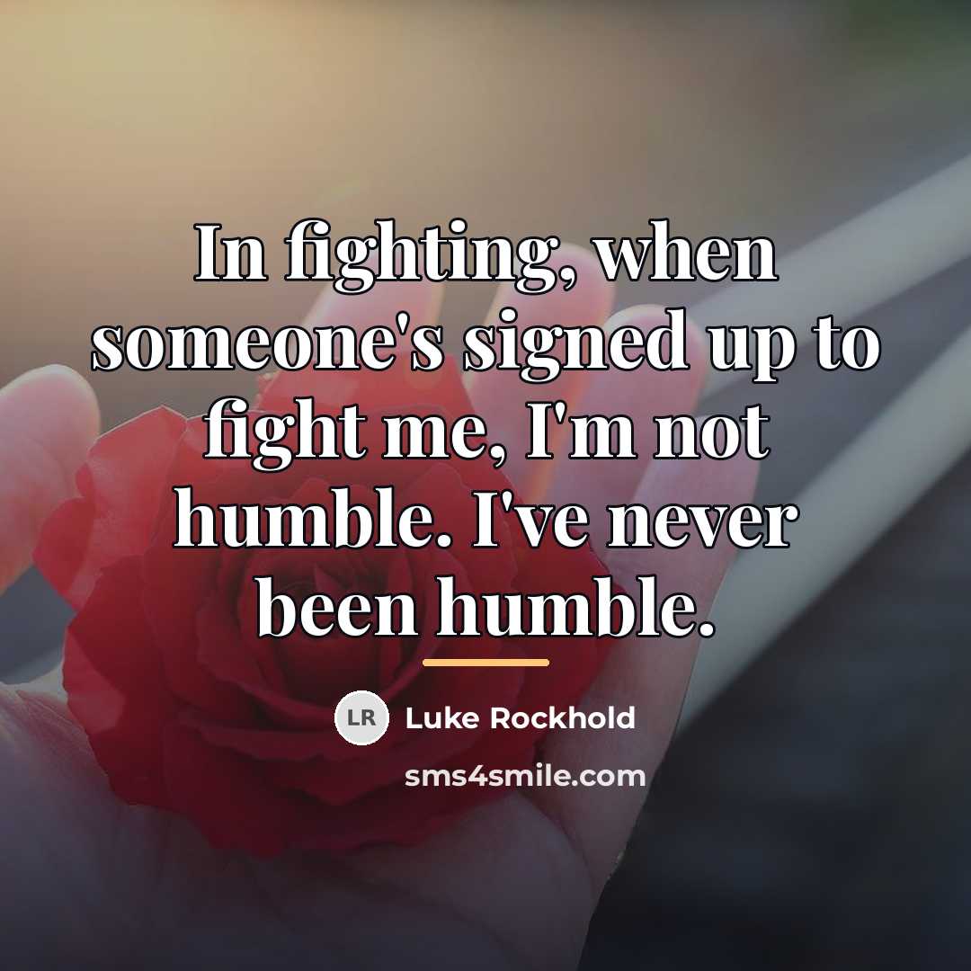 “In fighting, when someone's signed up to fight me, I'm…” quote by Luke Rockhold