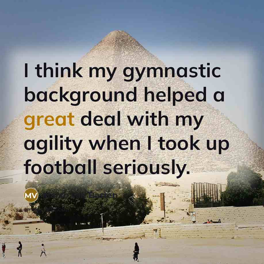 “I think my gymnastic background helped a great deal with…” quote by Marco van Basten