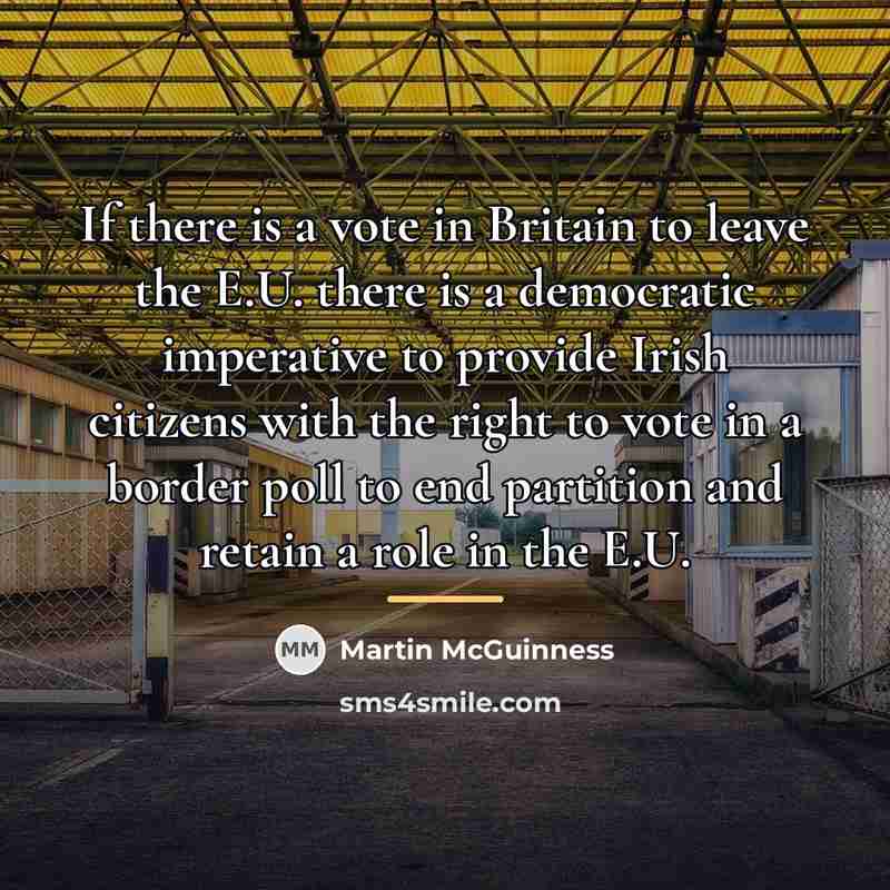 “If there is a vote in Britain to leave the…” quote by Martin McGuinness