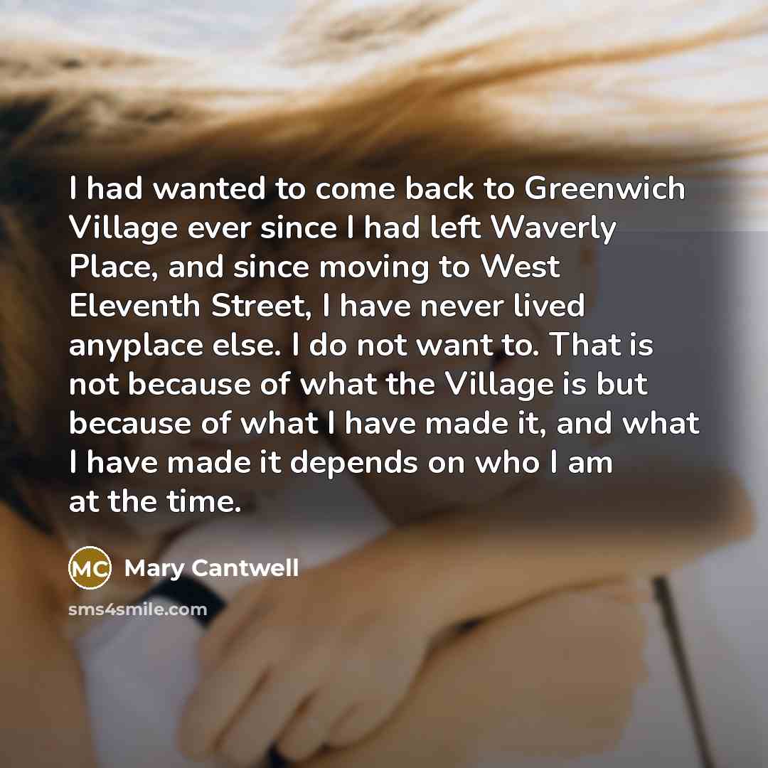 “I had wanted to come back to Greenwich Village ever…” quote by Mary Cantwell