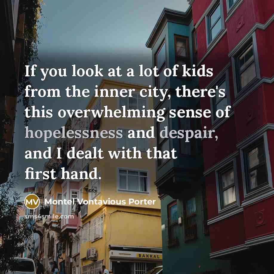 “If you look at a lot of kids from the…” quote by Montel Vontavious Porter