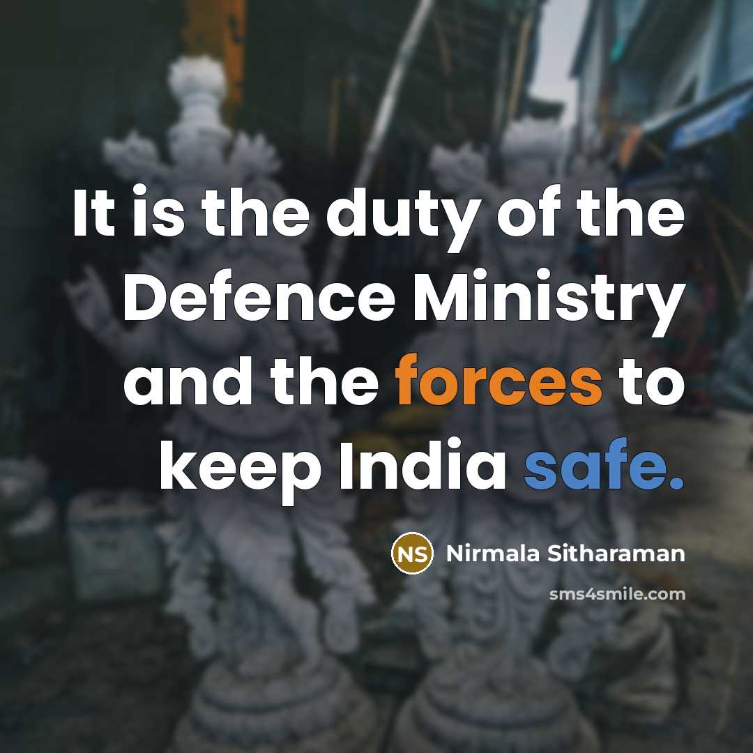 “It is the duty of the Defence Ministry and the…” quote by Nirmala Sitharaman