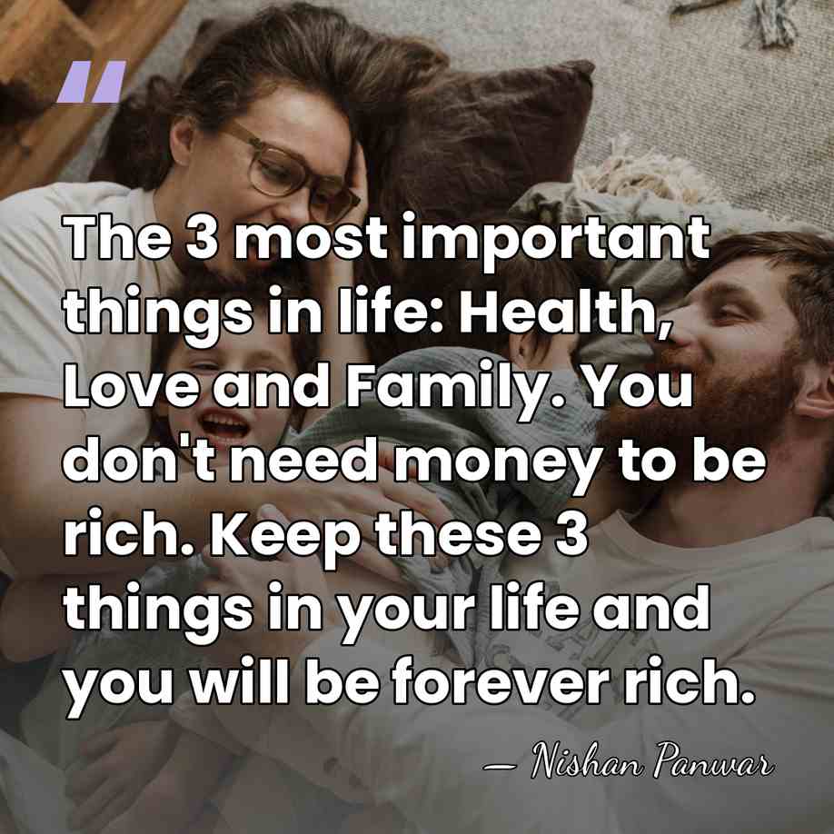 The 3 most important things in life: Health, Love and Family. You&hellip; - Nishan Panwar