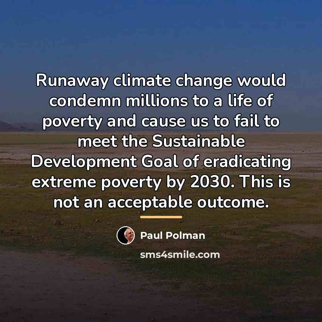 “Runaway climate change would condemn millions to a life of…” quote by Paul Polman