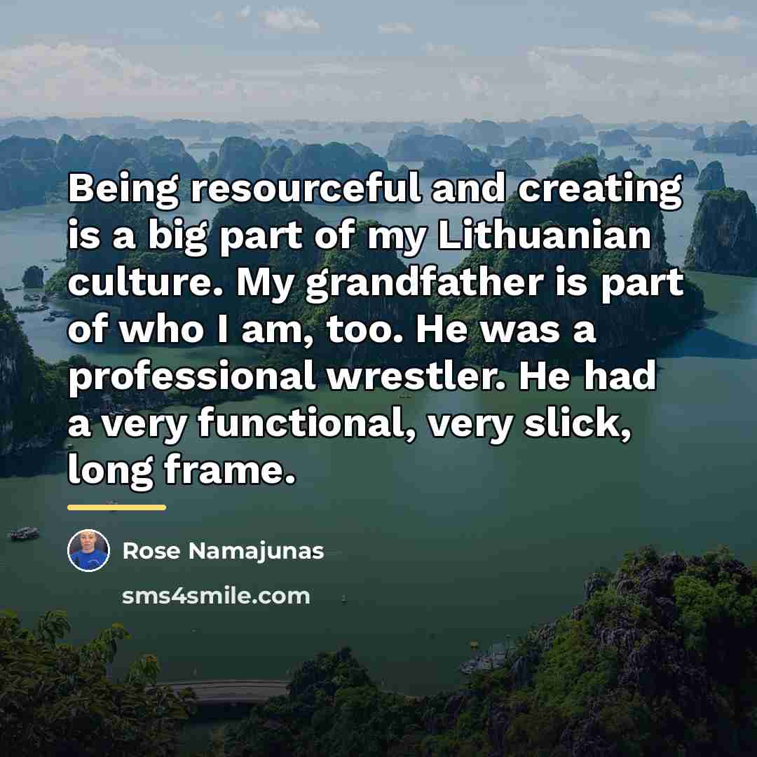 “Being resourceful and creating is a big part of my…” quote by Rose Namajunas