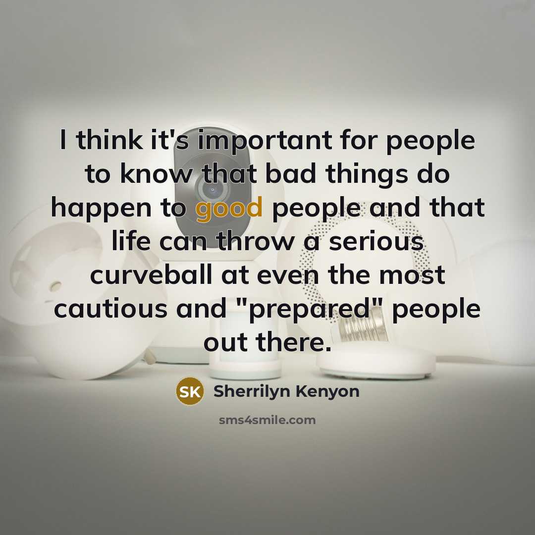 “I think it's important for people to know that bad…” quote by Sherrilyn Kenyon
