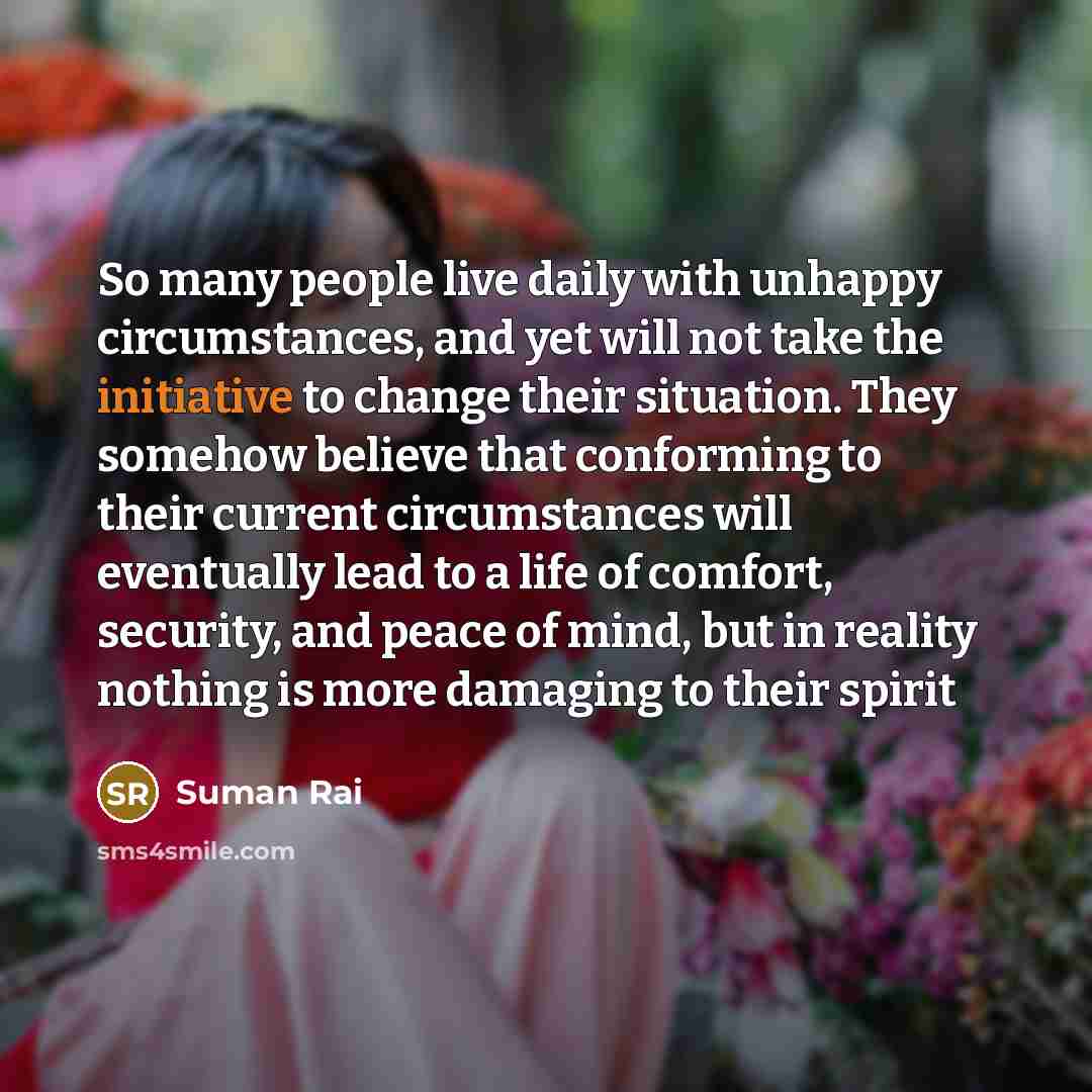 “So many people live daily with unhappy circumstances, and yet…” quote by Suman Rai