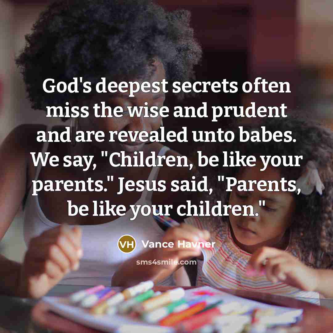 “God's deepest secrets often miss the wise and prudent and…” quote by Vance Havner