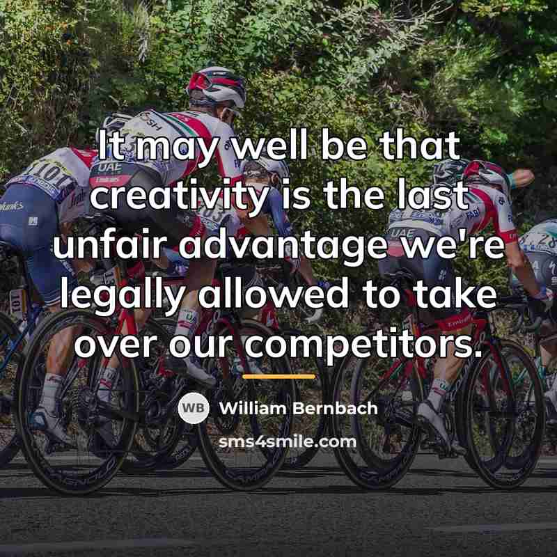 “It may well be that creativity is the last unfair…” quote by William Bernbach