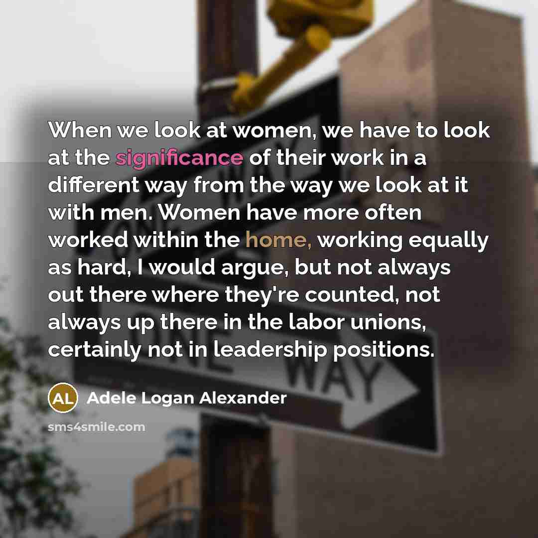 “When we look at women, we have to look at…” quote by Adele Logan Alexander