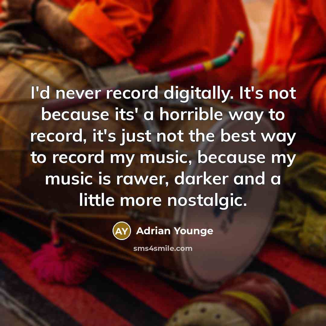 “I'd never record digitally. It's not because its' a horrible…” quote by Adrian Younge
