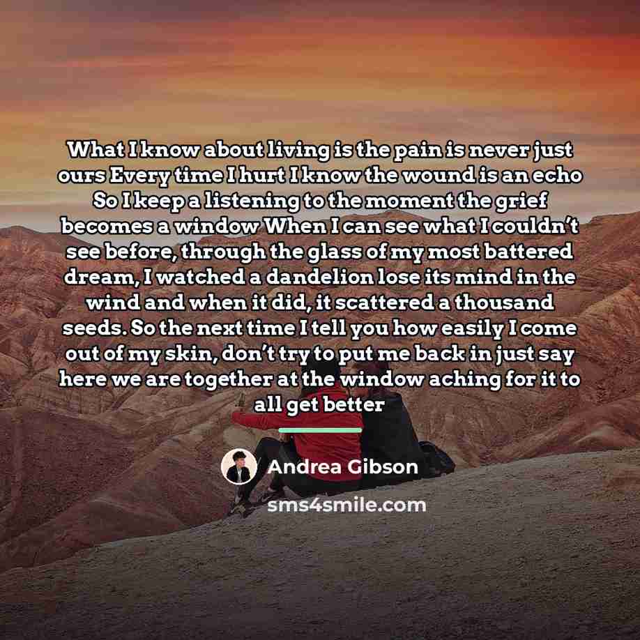 “What I know about living is the pain is never…” quote by Andrea Gibson