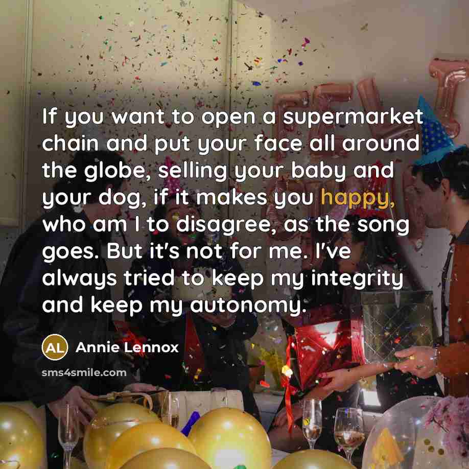 “If you want to open a supermarket chain and put…” quote by Annie Lennox