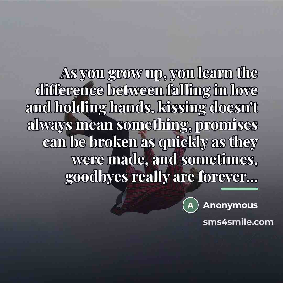 “As you grow up, you learn the difference between falling…” quote by Anonymous