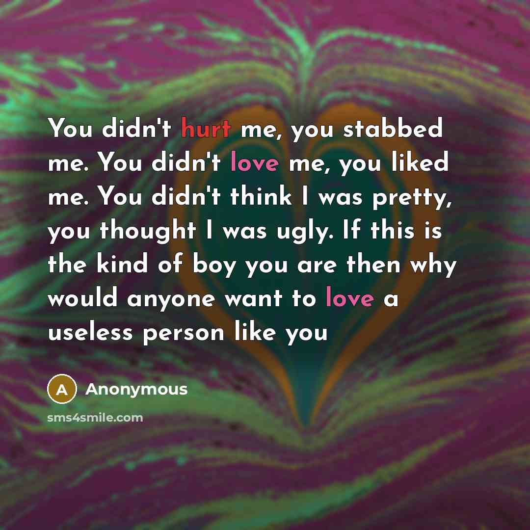 “You didn't hurt me, you stabbed me. You didn't love…” quote by Anonymous