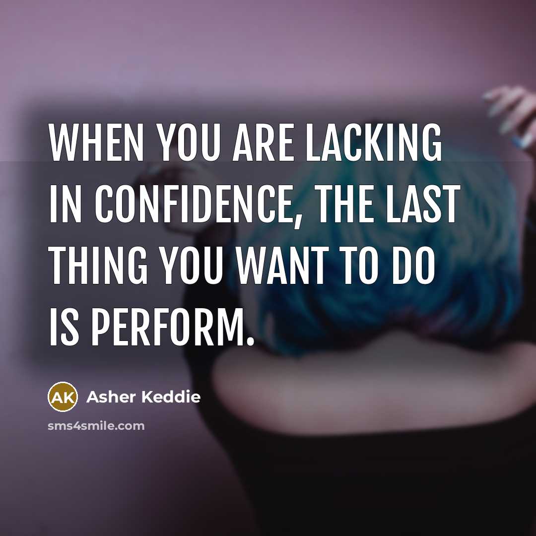 “When you are lacking in confidence, the last thing you…” quote by Asher Keddie