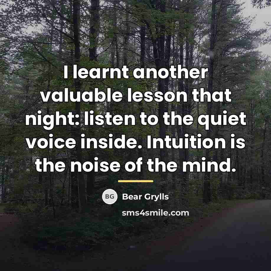 “I learnt another valuable lesson that night: listen to the…” quote by Bear Grylls