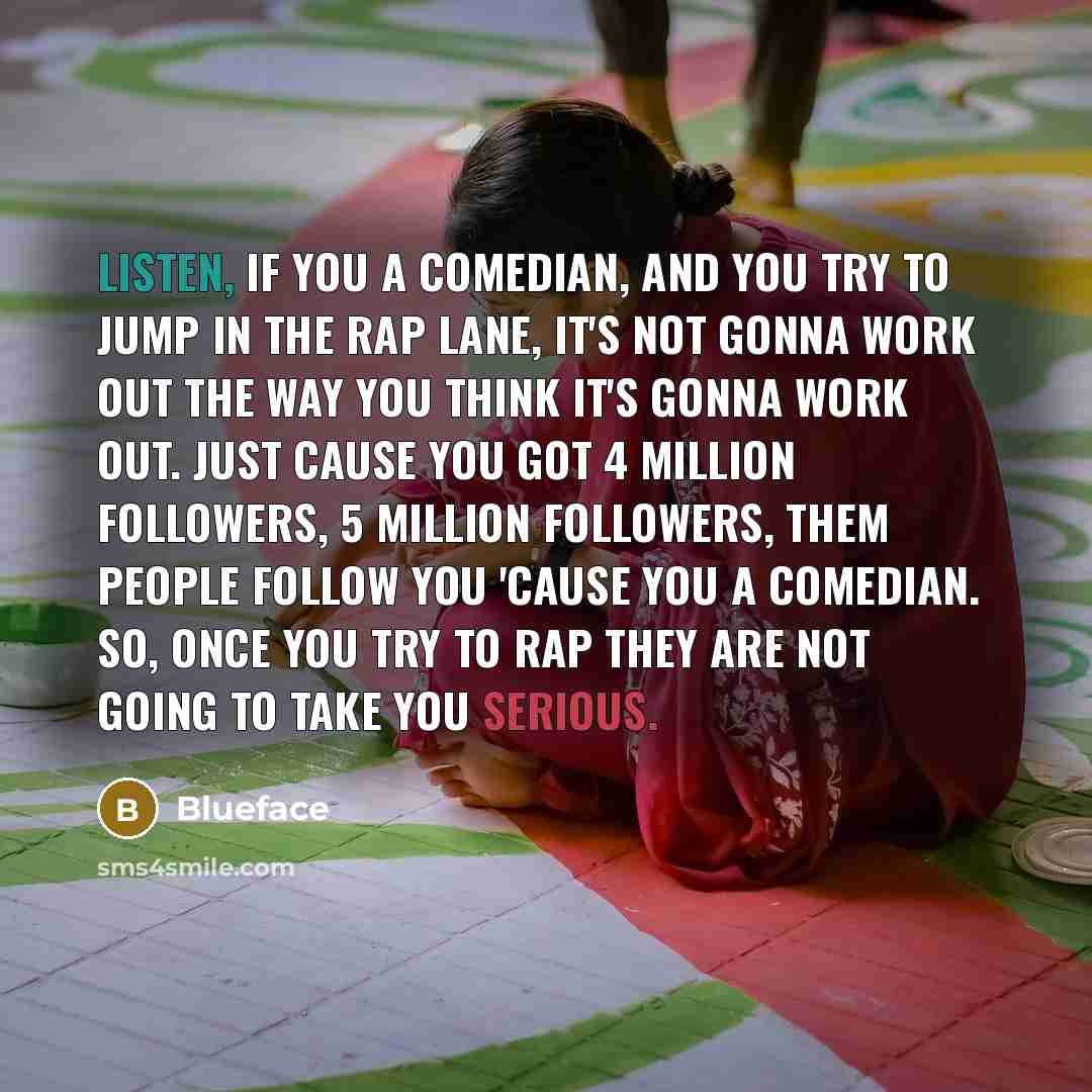 “Listen, if you a comedian, and you try to jump…” quote by Blueface
