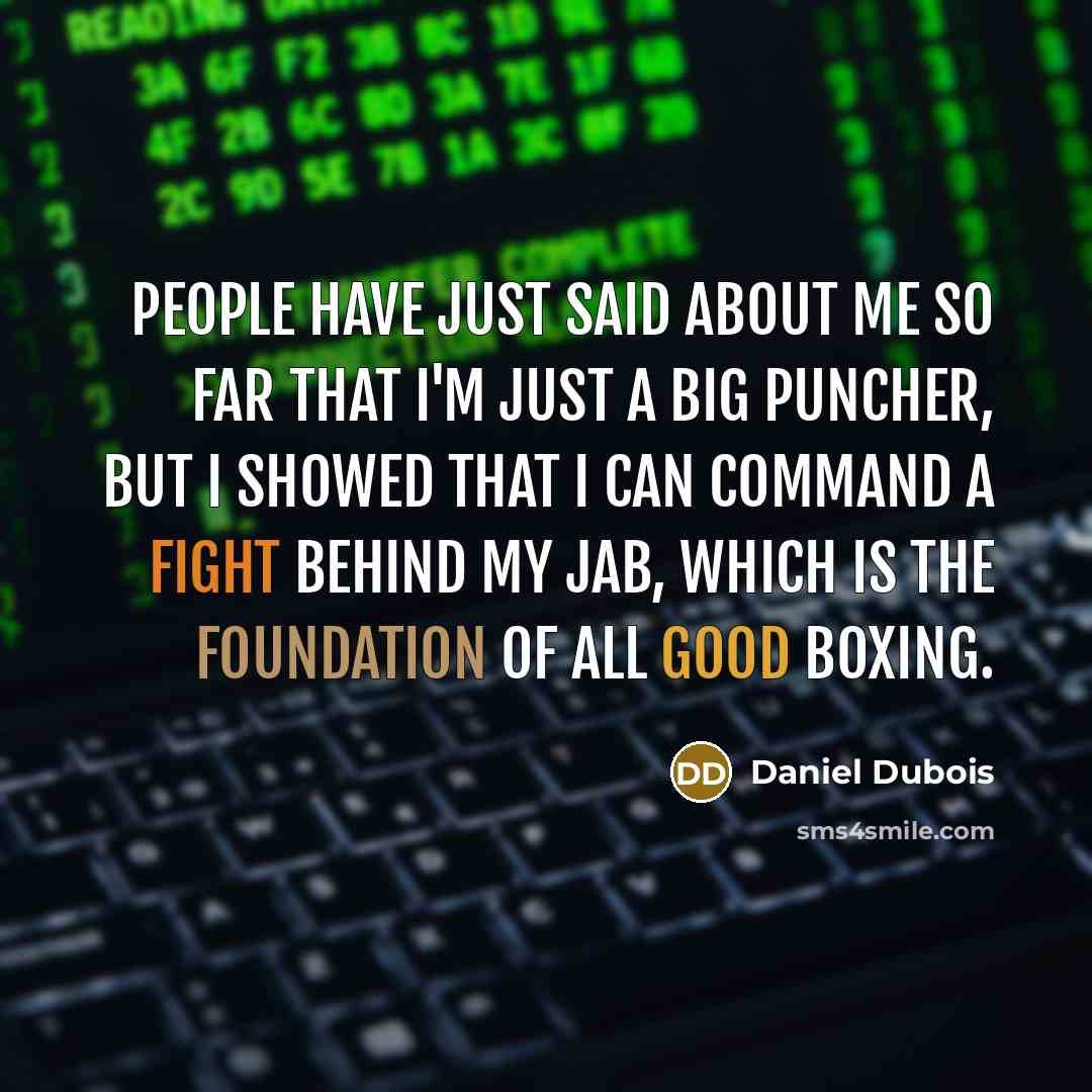 “People have just said about me so far that I'm…” quote by Daniel Dubois
