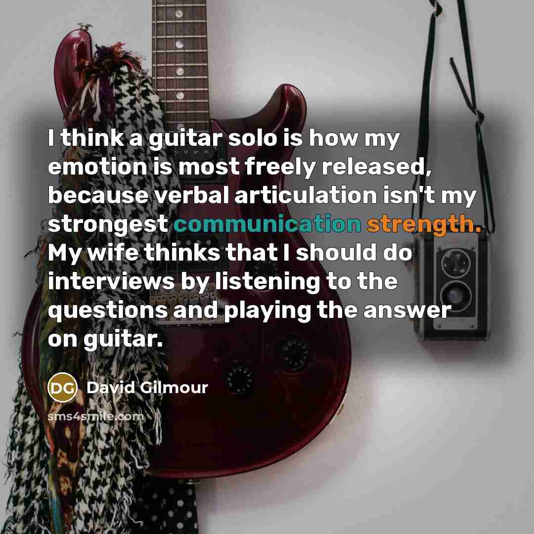 “I think a guitar solo is how my emotion is…” quote by David Gilmour
