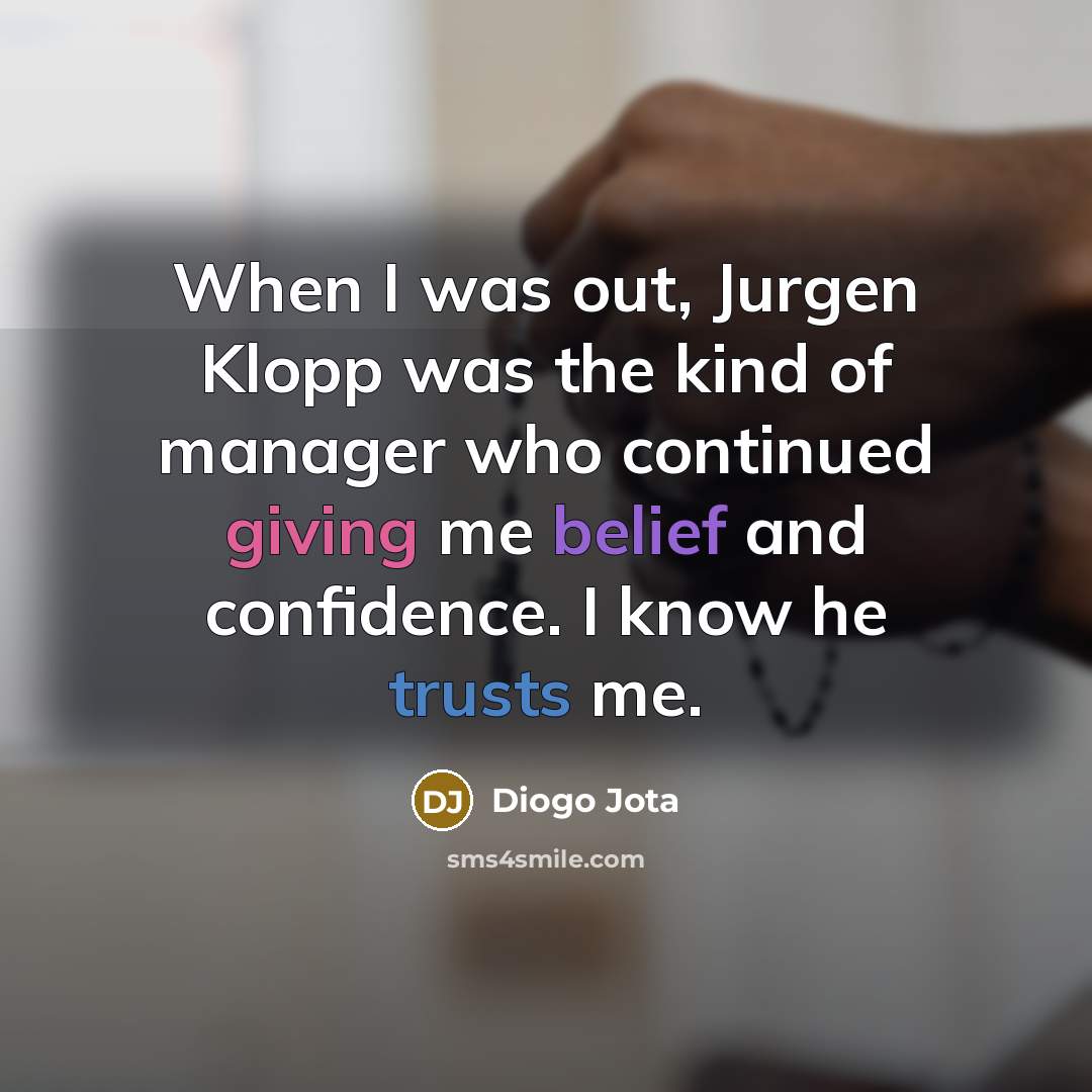 “When I was out, Jurgen Klopp was the kind of…” quote by Diogo Jota
