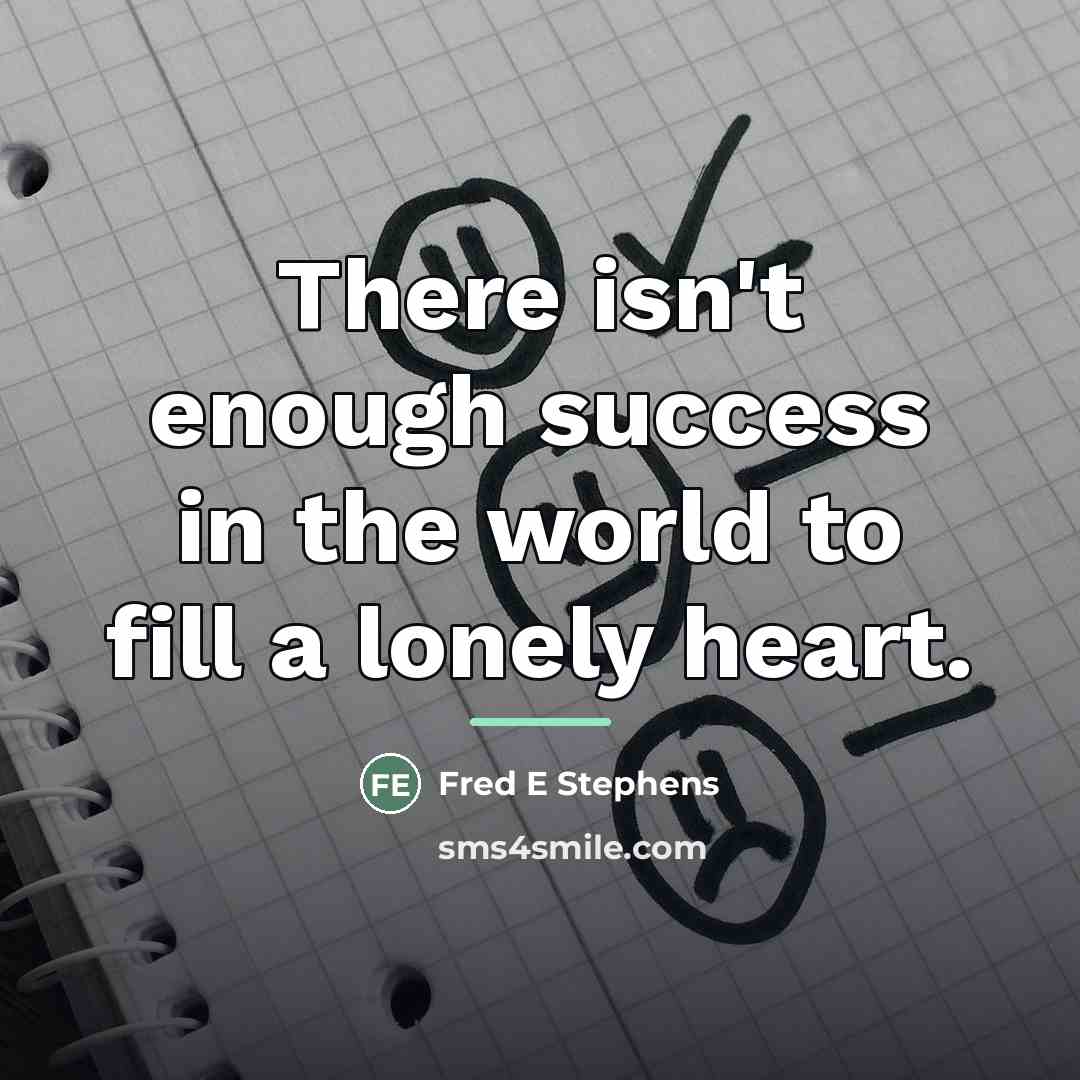 “There isn't enough success in the world to fill a…” quote by Fred E Stephens