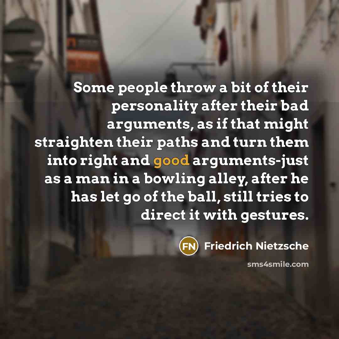“Some people throw a bit of their personality after their…” quote by Friedrich Nietzsche