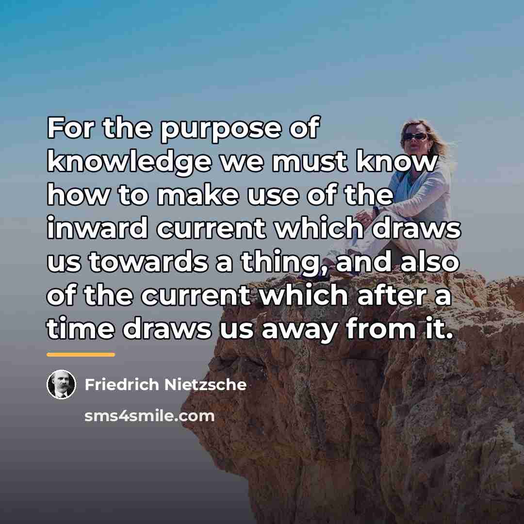 “For the purpose of knowledge we must know how to…” quote by Friedrich Nietzsche