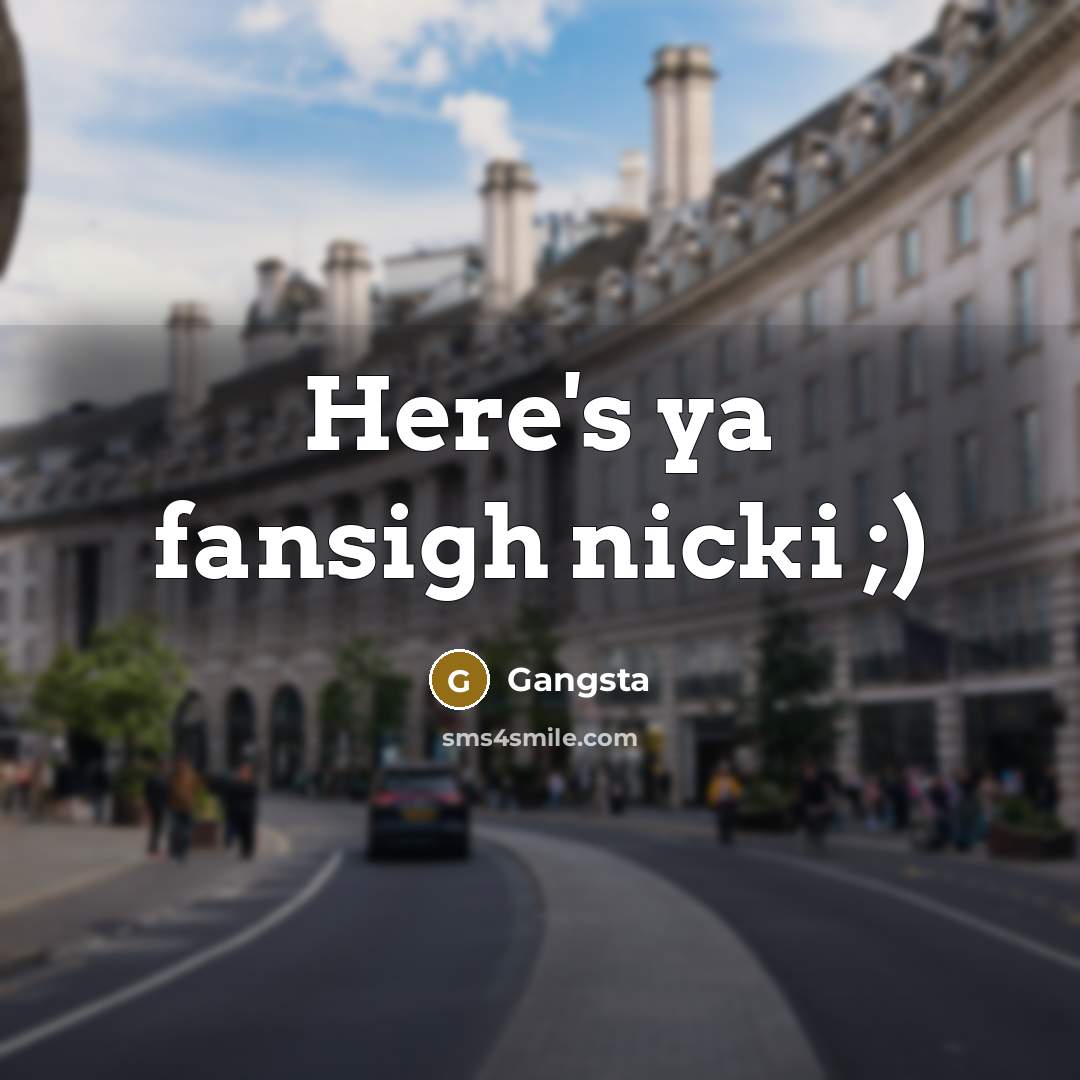 “Here's ya fansigh nicki ;)…” quote by Gangsta