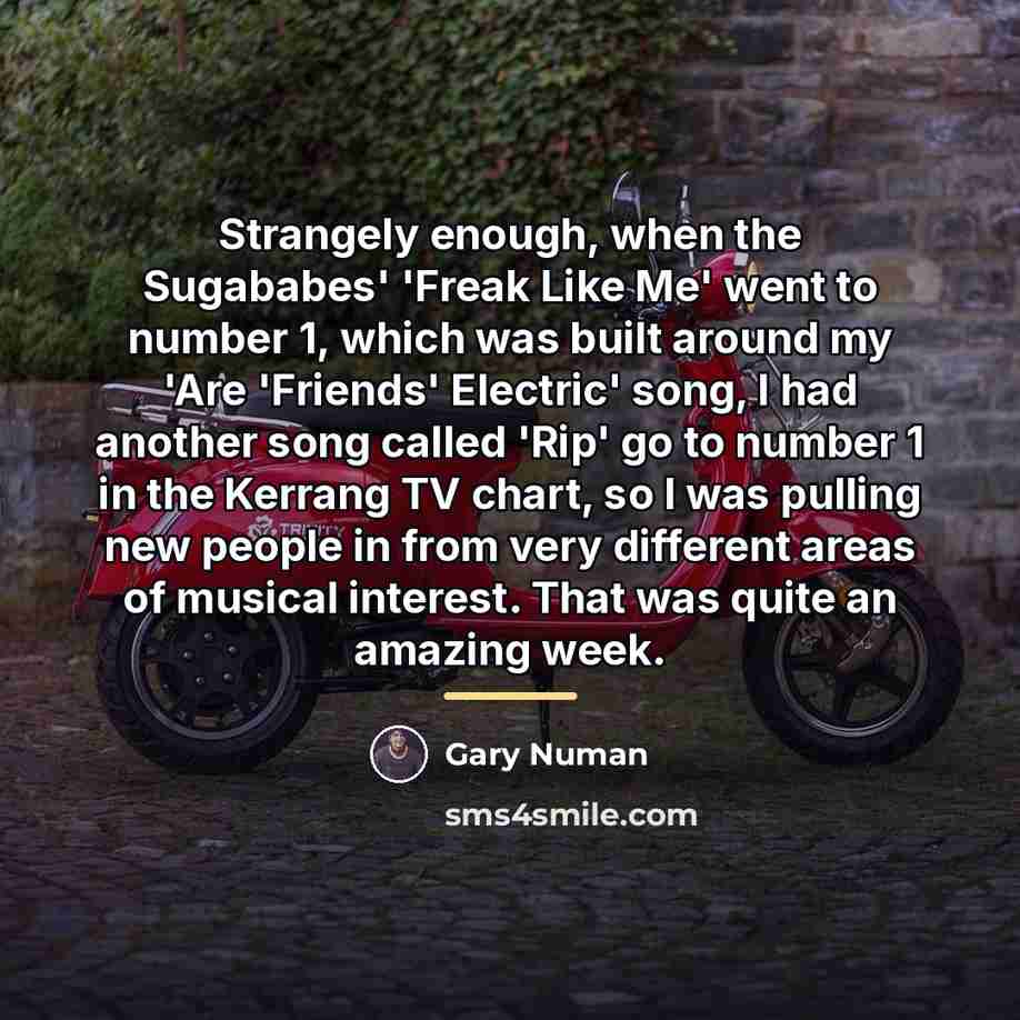 “Strangely enough, when the Sugababes' 'Freak Like Me' went to…” quote by Gary Numan