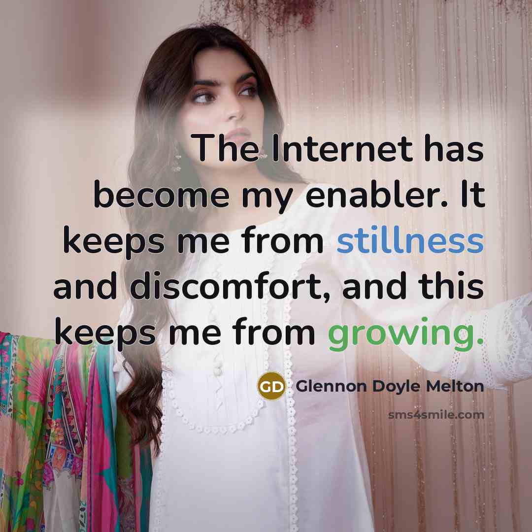 “The Internet has become my enabler. It keeps me from…” quote by Glennon Doyle Melton