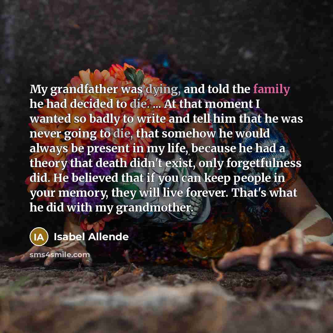 “My grandfather was dying, and told the family he had…” quote by Isabel Allende